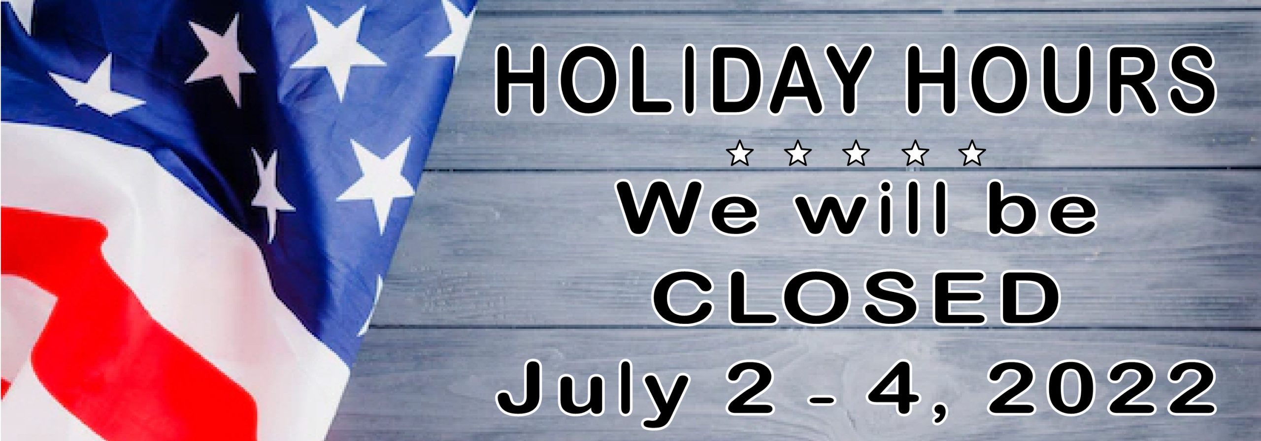 Holiday Hours 4th July 2022