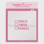Single, Taken, Hungry Decorating Stencil by Cookie Countess