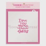 I Love You More than Tacos Decorating Stencil by Cookie Countess